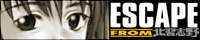 ESCAPE FROM –kKŽu–ì